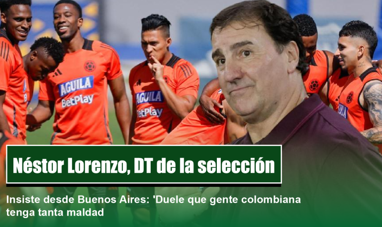 Néstor Lorenzo, DT de la selección, insiste desde Buenos Aires: ‘Duele que gente colombiana tenga tanta maldad’